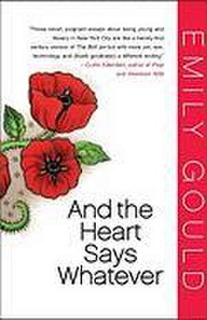 And the Heart Says Whatever de Emily Gould