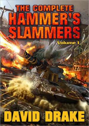 The Complete Hammer's Slammers de David Drake