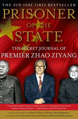 Prisoner of the State: The Secret Journal of Zhao Ziyang de Ziyang Zhao