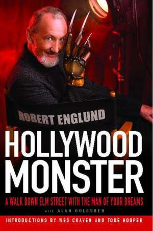 Hollywood Monster: A Walk Down Elm Street with the Man of Your Dreams de Robert Englund