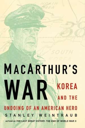 MacArthur's War de Stanley Weintraub