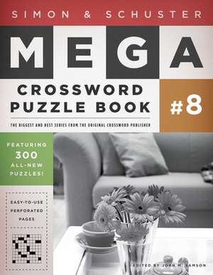 Simon & Schuster Mega Crossword Puzzle Book #8 de John M. Samson