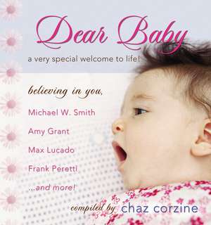 Dear Baby: A Very Special Welcom to Life de Chaz Corzine