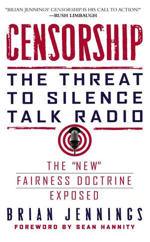 Censorship: The Threat to Silence Talk Radio de Brian Jennings