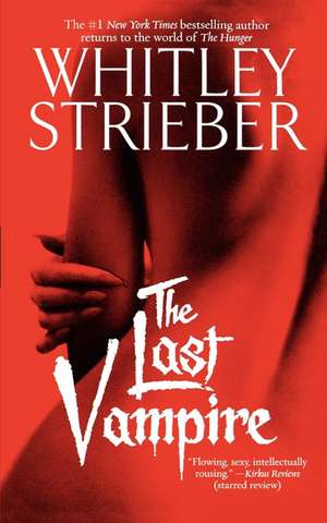 The Last Vampire: A Novel de Whitley Strieber