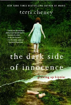 The Dark Side of Innocence: Growing Up Bipolar de Terri Cheney