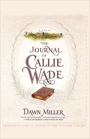 The Journal Of Callie Wade de Dawn Miller