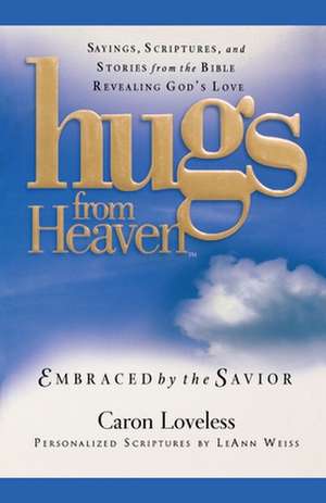 Hugs from Heaven de Caron Loveless