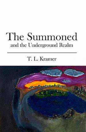 The Summoned de T. L. Kramer