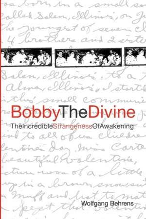 Bobby the Divine de Wolfgang Behrens