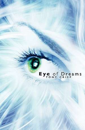 Eye of Dreams de Tony Crisp