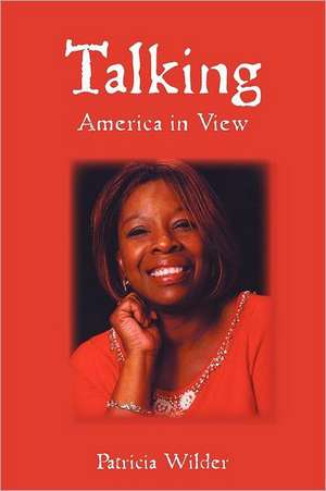 Talking: America in View de Pat Wilder