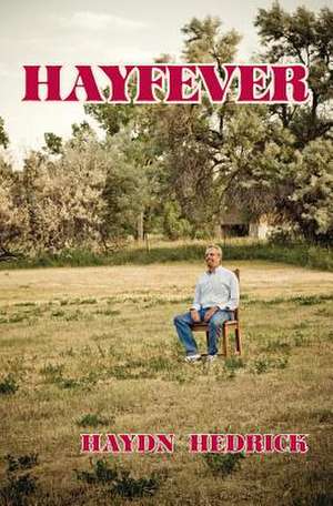 Hayfever: Respect, Responsibility, and Relationships de Haydn Hedrick