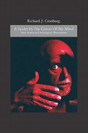 A Spider in the Corner of My Mind de Richard J. Cronborg