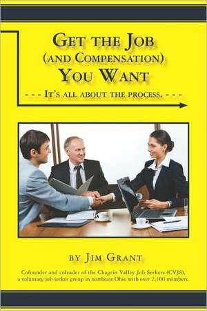 Get the Job (and the Compensation) You Want de Jim Grant