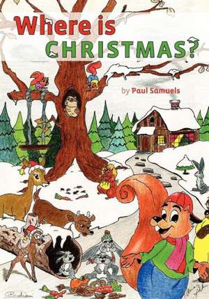 Where Is Christmas? de Paul Samuels