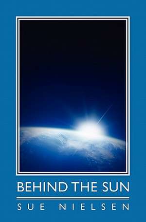 Behind the Sun de Sue Nielsen