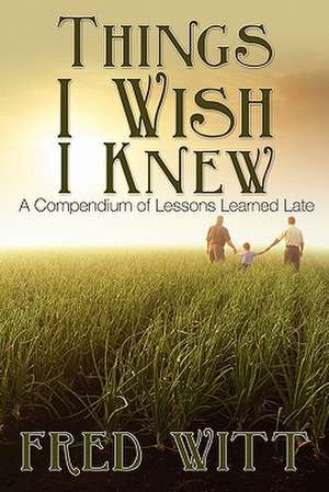 Things I Wish I Knew de Fred Witt