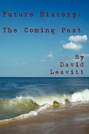 Future History de David Leavitt