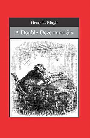 A Double Dozen and Six de Henry E. Klugh