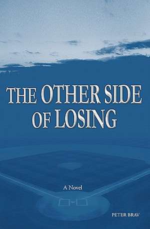 The Other Side of Losing de Peter Brav