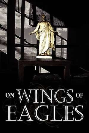 On Wings of Eagles: Finally, a Self Help Book That Teaches You How to Care for Your Back! de John Hall