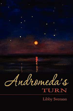 Andromeda's Turn de Libby Svenson