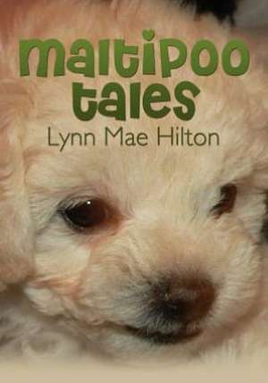 Maltipoo Tales: A Missing Person Mystery de Lynn Mae Hilton