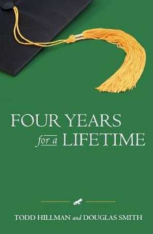 Four Years for a Lifetime de Doug Smith