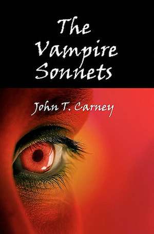 The Vampire Sonnets de John T. Jr. Carney