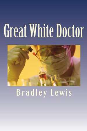 Great White Doctor de Bradley Lewis