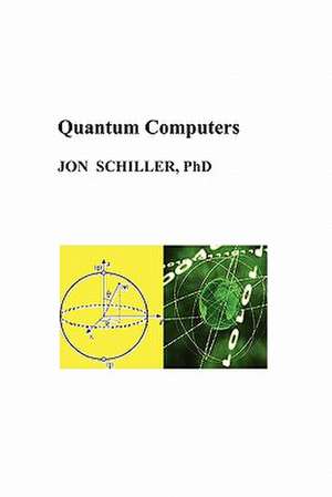 Quantum Computers de Schiller, Dr Jon