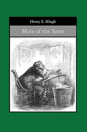 More of the Same de Henry E. Klugh