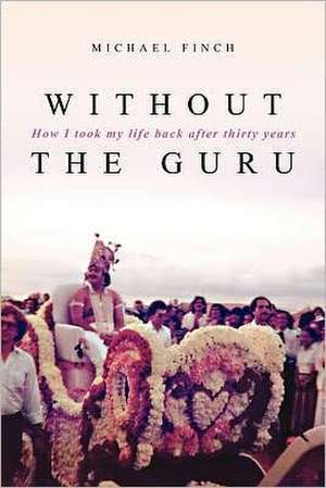 Without the Guru de Michael Robert Finch