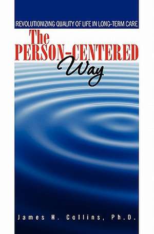 The Person-Centered Way de James H. Collins