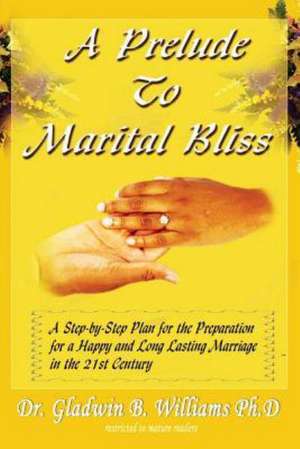 A Prelude to Marital Bliss: Defending Hope de Gladwin B. Williams Ph. D.