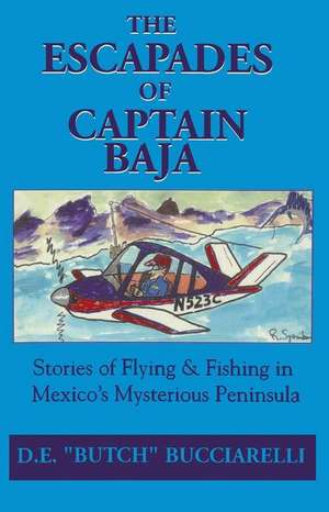 The Escapades of Captain Baja: A Sherlock Pookie, Dr. Mookie Detective Mystery de D. E. Butch Bucciarelli