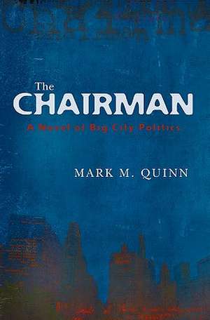 The Chairman de Mark M. Quinn