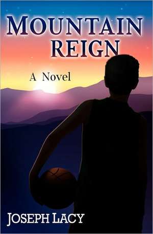 Mountain Reign de Joseph A. Lacy