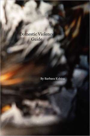 Domestic Violence Guide: A Guide to Intentional Grandparenting de Barbara Kubica