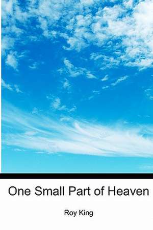 One Small Part of Heaven de Roy King