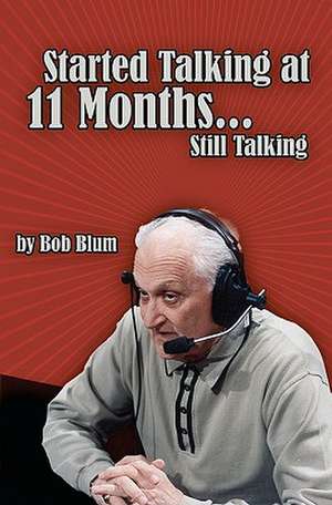 Started Talking at 11 Months..Still Talking de Bob Blum