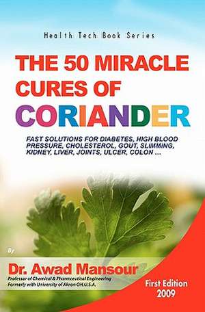 The 50 Miracle Cures of Coriander de Awad Mansour