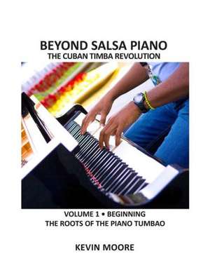 Beyond Salsa Piano de Kevin Moore