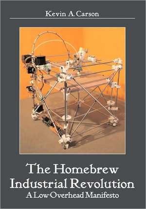 The Homebrew Industrial Revolution de Kevin A. Carson