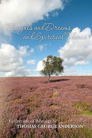 Thoughts and Dreams and Spiritual Themes de Gloria Anderson