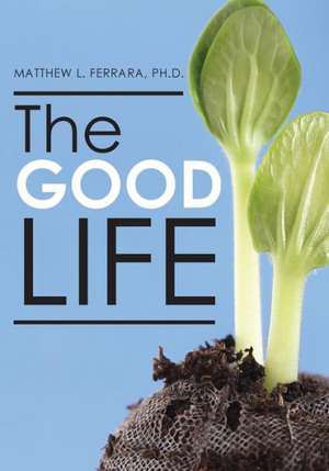 The Good Life de Matthew Ferrara