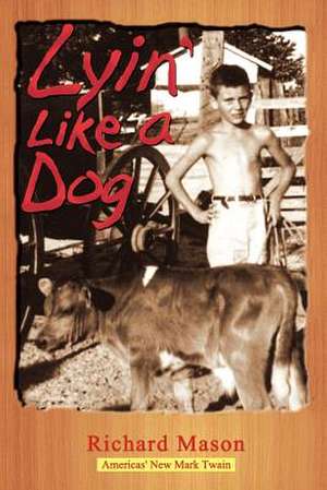 Lyin' Like a Dog de R. Harper Mason