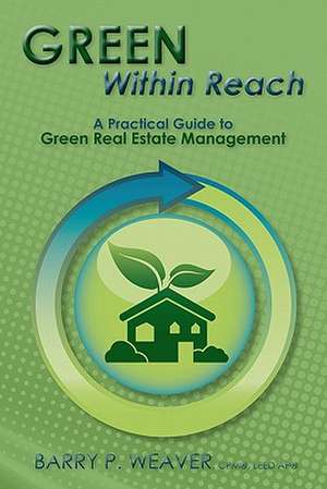 Green Within Reach de Barry P. Weaver