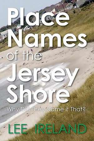 Place Names of the Jersey Shore de Lee Ireland